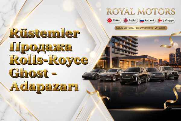 Rüstemler Продажа Rolls-Royce Ghost - Adapazarı