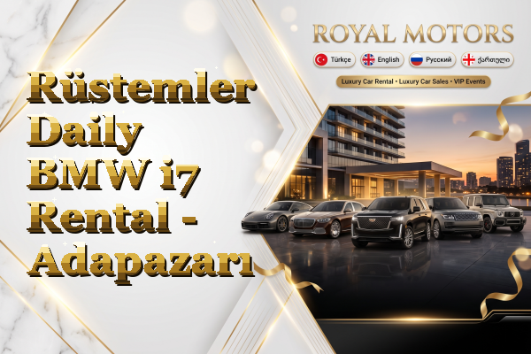 Rüstemler Daily BMW i7 Rental - Adapazarı