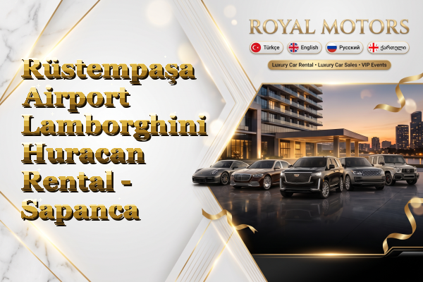 Rüstempaşa Airport Lamborghini Huracan Rental - Sapanca