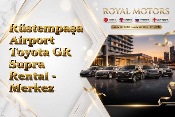 Rüstempaşa Airport Toyota GR Supra Rental - Merkez