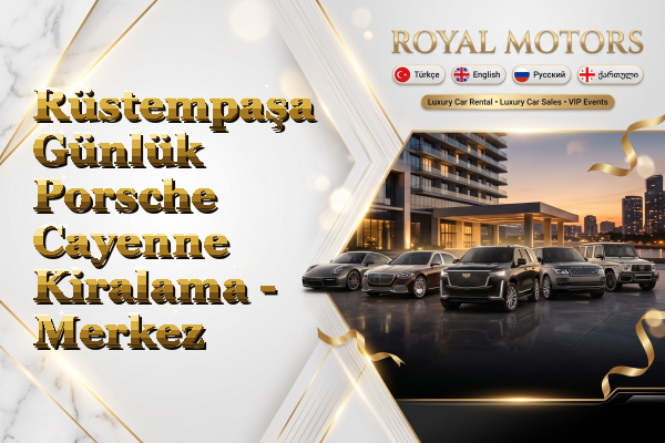 Rüstempaşa Günlük Porsche Cayenne Kiralama - Merkez