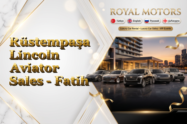 Rüstempaşa Lincoln Aviator Sales - Fatih