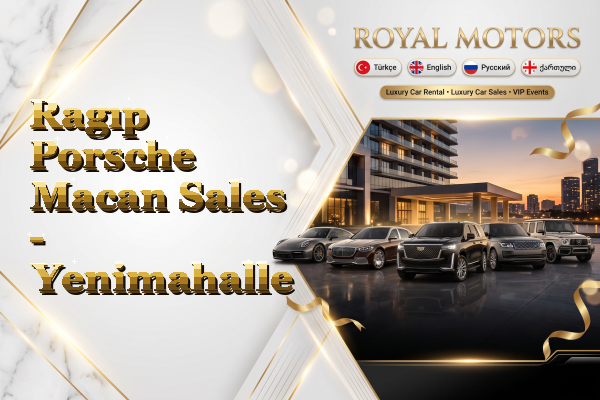 Ragıp Porsche Macan Sales - Yenimahalle