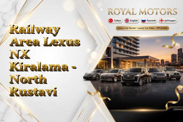 Railway Area Lexus NX Kiralama - North Rustavi