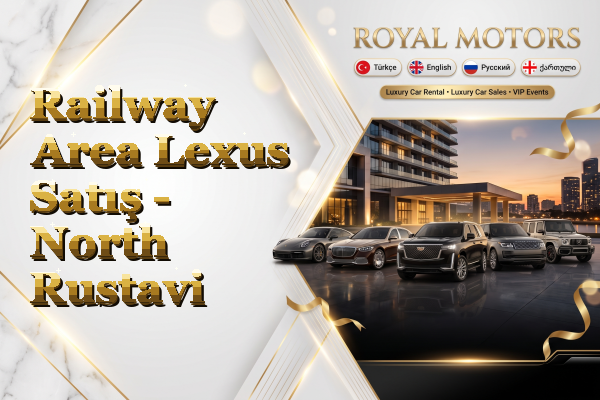 Railway Area Lexus Satış - North Rustavi