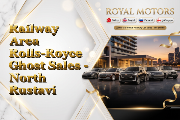Railway Area Rolls-Royce Ghost Sales - North Rustavi