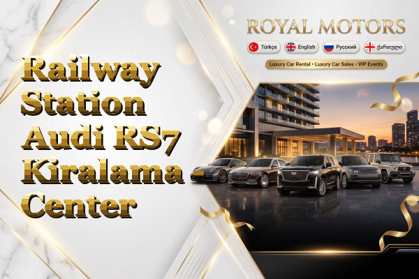 Railway Station Audi RS7 Kiralama - Center