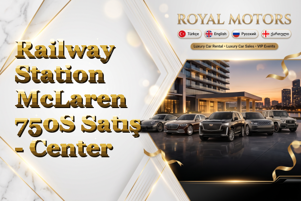 Railway Station McLaren 750S Satış - Center
