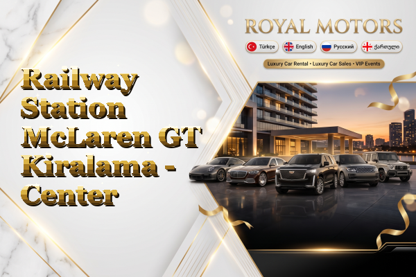 Railway Station McLaren GT Kiralama - Center