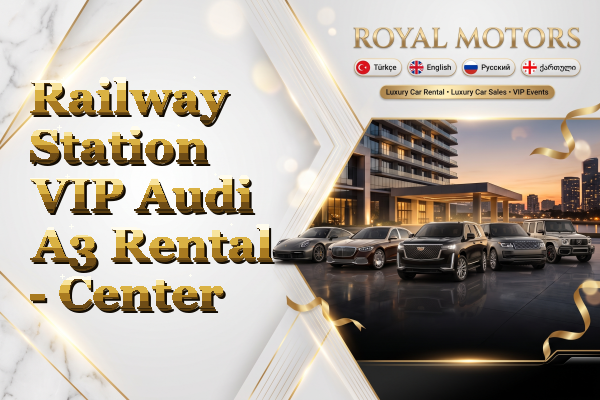 Railway Station VIP Audi A3 Rental - Center