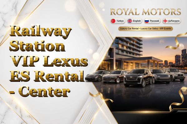 Railway Station VIP Lexus ES Rental - Center