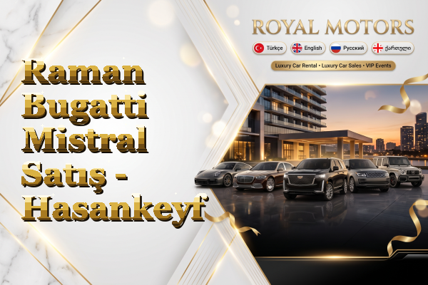 Raman Bugatti Mistral Satış - Hasankeyf