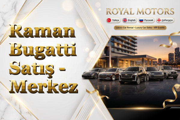 Raman Bugatti Satış - Merkez