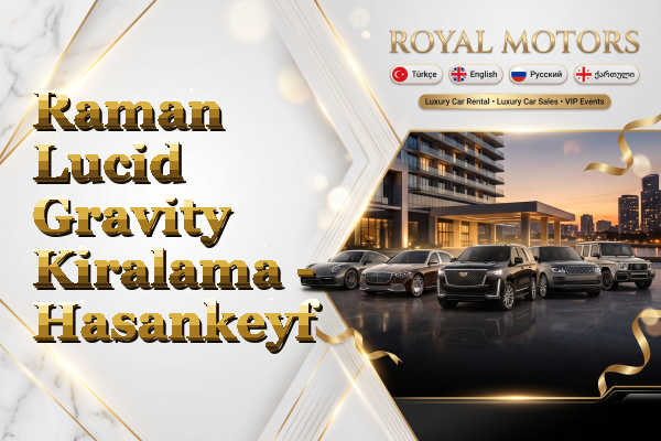 Raman Lucid Gravity Kiralama - Hasankeyf