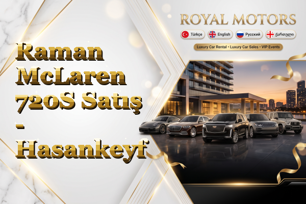 Raman McLaren 720S Satış - Hasankeyf