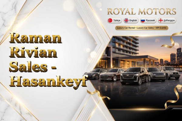 Raman Rivian Sales - Hasankeyf