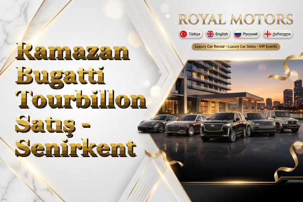 Ramazan Bugatti Tourbillon Satış - Senirkent