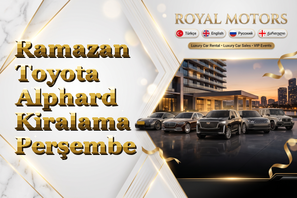 Ramazan Toyota Alphard Kiralama - Perşembe