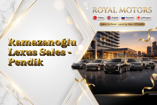 Ramazanoğlu Lexus Sales - Pendik