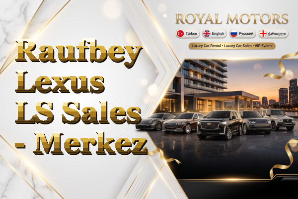 Raufbey Lexus LS Sales - Merkez