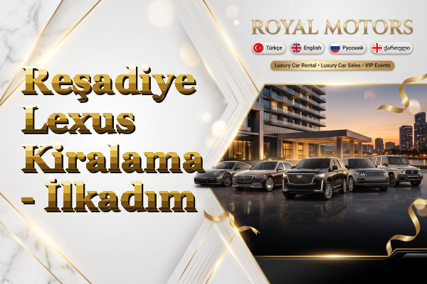 Reşadiye Lexus Kiralama - İlkadım
