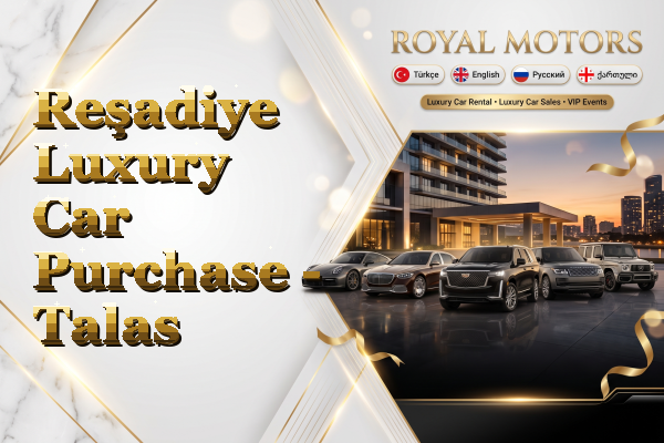 Reşadiye Luxury Car Purchase - Talas