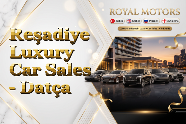 Reşadiye Luxury Car Sales - Datça