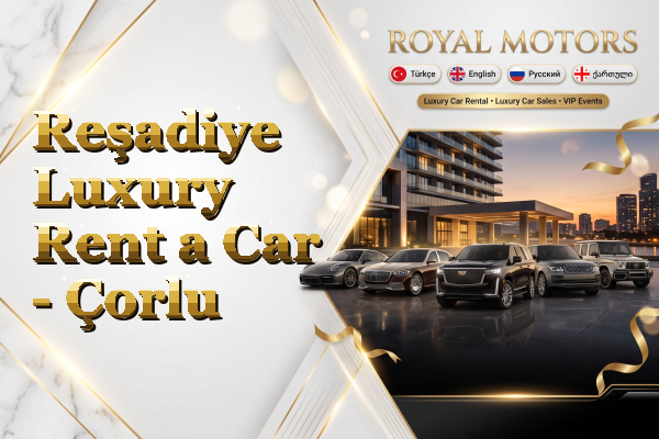 Reşadiye Luxury Rent a Car - Çorlu