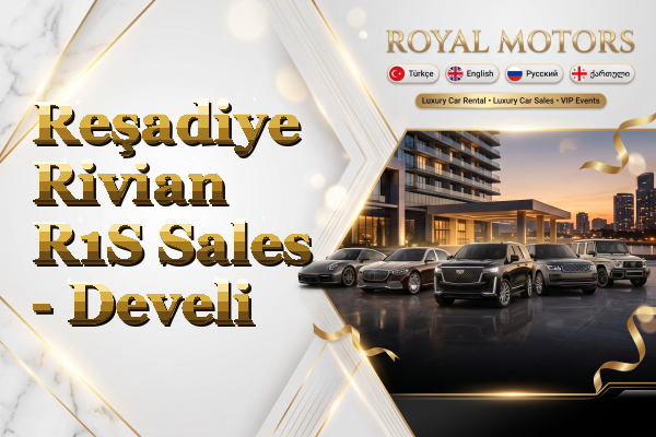 Reşadiye Rivian R1S Sales - Develi