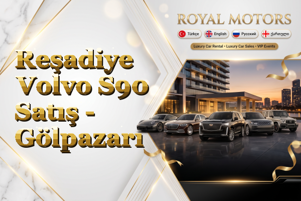 Reşadiye Volvo S90 Satış - Gölpazarı