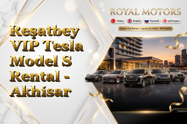 Reşatbey VIP Tesla Model S Rental - Akhisar