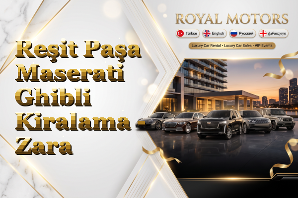 Reşit Paşa Maserati Ghibli Kiralama - Zara