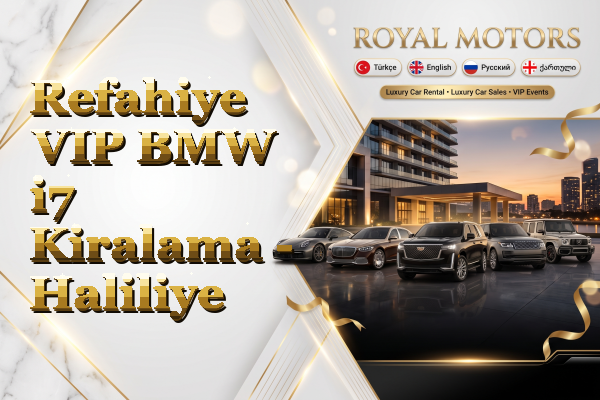 Refahiye VIP BMW i7 Kiralama - Haliliye