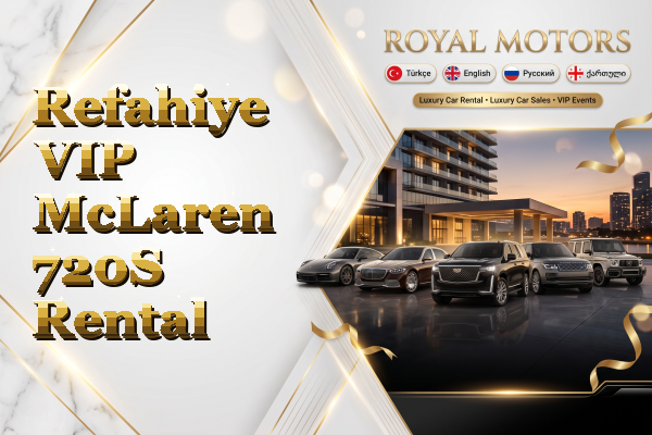 Refahiye VIP McLaren 720S Rental