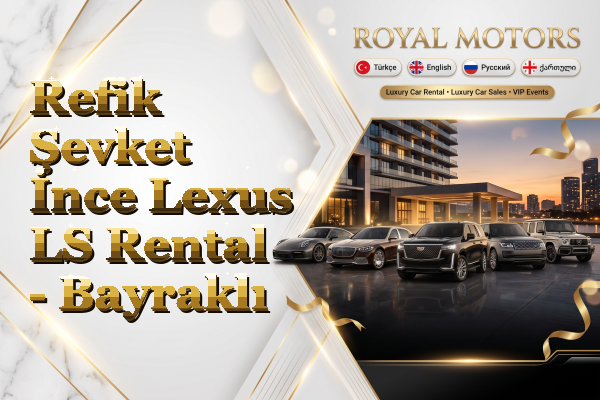 Refik Şevket İnce Lexus LS Rental - Bayraklı