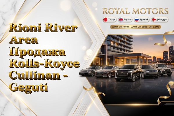 Rioni River Area Продажа Rolls-Royce Cullinan - Geguti