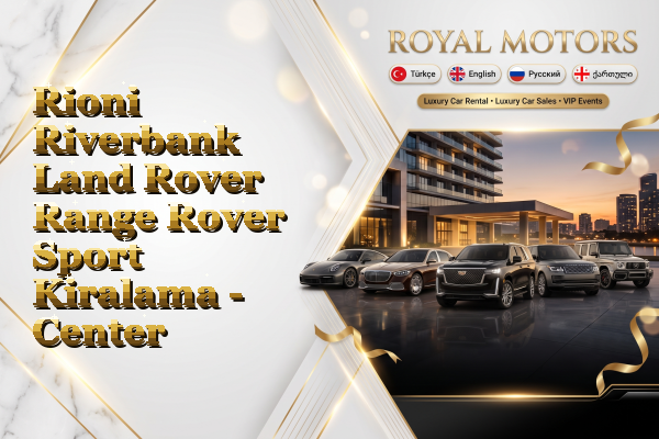 Rioni Riverbank Land Rover Range Rover Sport Kiralama - Center