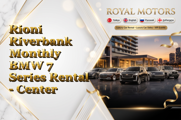 Rioni Riverbank Monthly BMW 7 Series Rental - Center
