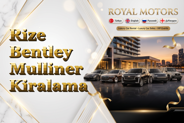 Rize Bentley Mulliner Kiralama