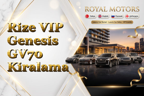 Rize VIP Genesis GV70 Kiralama
