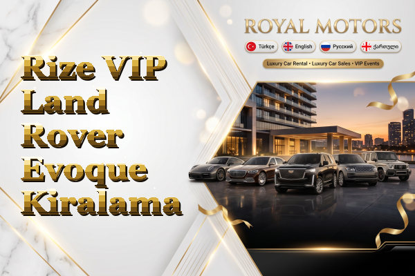Rize VIP Land Rover Evoque Kiralama