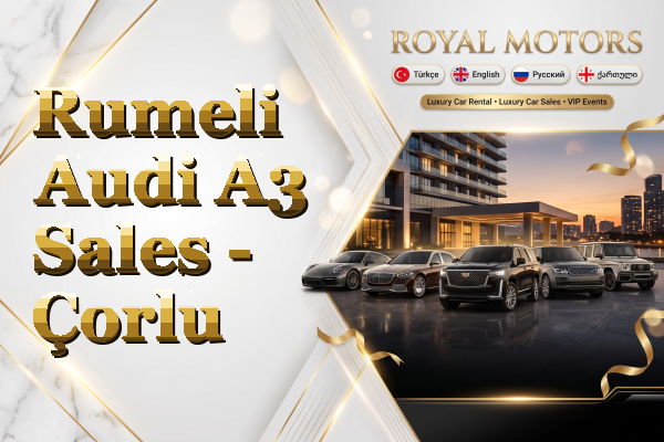 Rumeli Audi A3 Sales - Çorlu