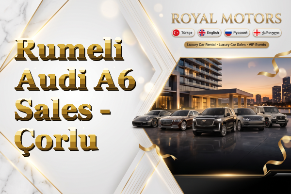 Rumeli Audi A6 Sales - Çorlu