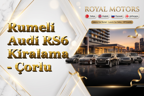 Rumeli Audi RS6 Kiralama - Çorlu