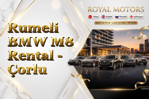 Rumeli BMW M8 Rental - Çorlu