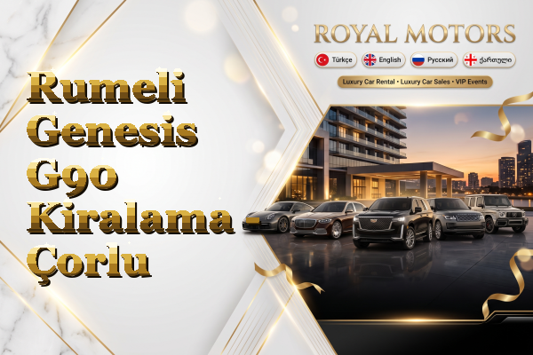 Rumeli Genesis G90 Kiralama - Çorlu
