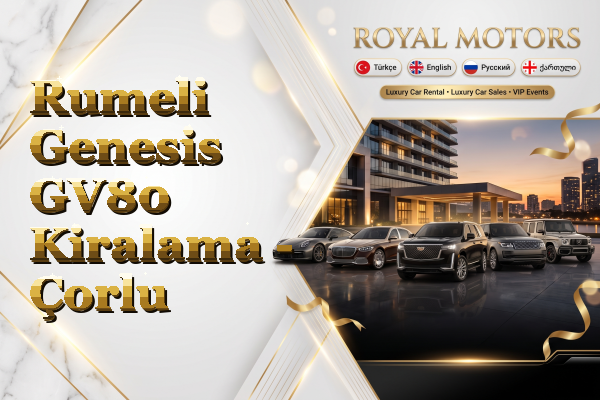 Rumeli Genesis GV80 Kiralama - Çorlu