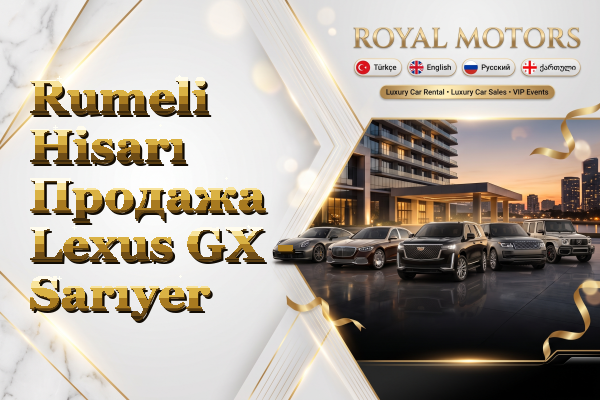 Rumeli Hisarı Продажа Lexus GX - Sarıyer