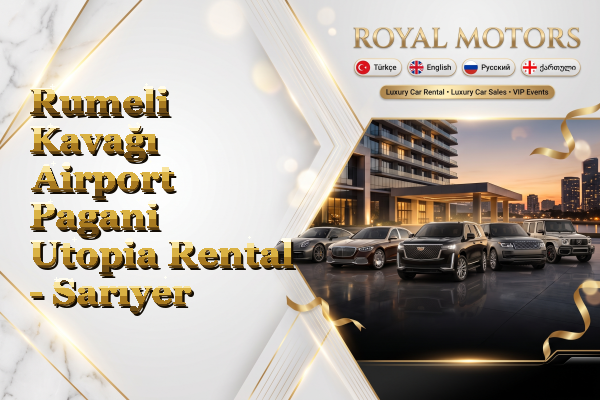 Rumeli Kavağı Airport Pagani Utopia Rental - Sarıyer