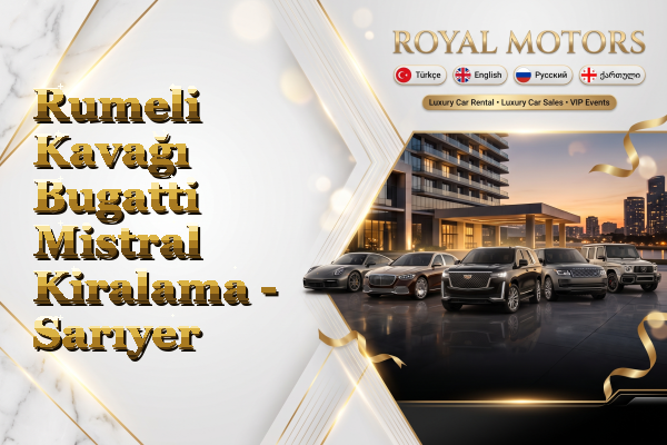 Rumeli Kavağı Bugatti Mistral Kiralama - Sarıyer